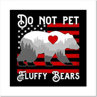 Do Not Pet the Fluffy Bears Posters and Art